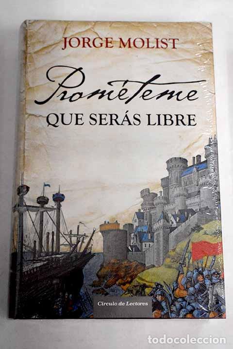 Libros: Prom&eacute;teme que ser&aacute;s libre.- Molist, Jorge