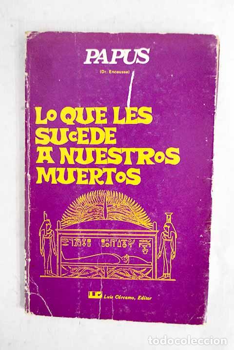Libros: Lo que les sucede a nuestros muertos.- Papus