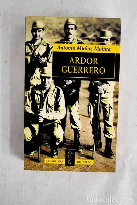 Libros: Ardor guerrero: una memoria militar.- Mu&ntilde;oz Molina, Antonio
