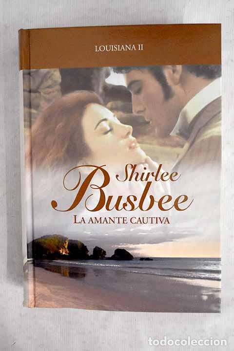 Livres: La amante cautiva: Busbee, Shirlee.- Busbee, Shirlee