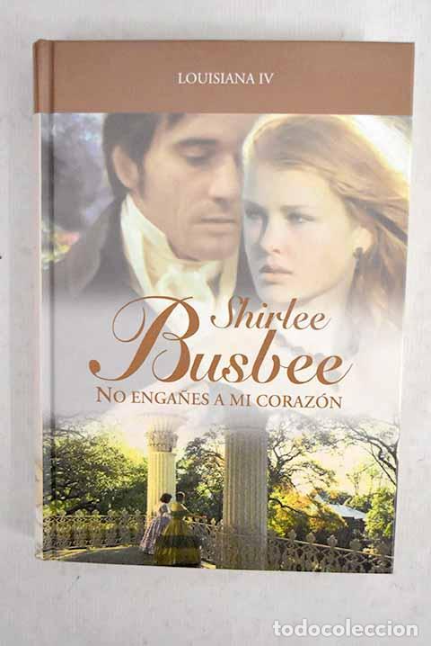 Livres: No enga&ntilde;es a mi coraz&oacute;n.- Busbee, Shirlee