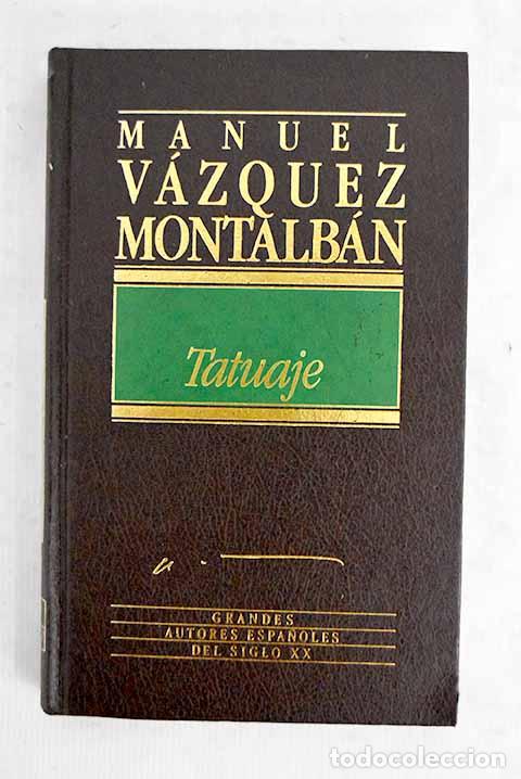 B&uuml;cher: Tatuaje: V&aacute;zquez Montalb&aacute;n, Manuel.- V&aacute;zquez Montalb&aacute;n, Manuel