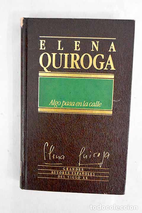 B&uuml;cher: Algo pasa en la calle.- Quiroga, Elena