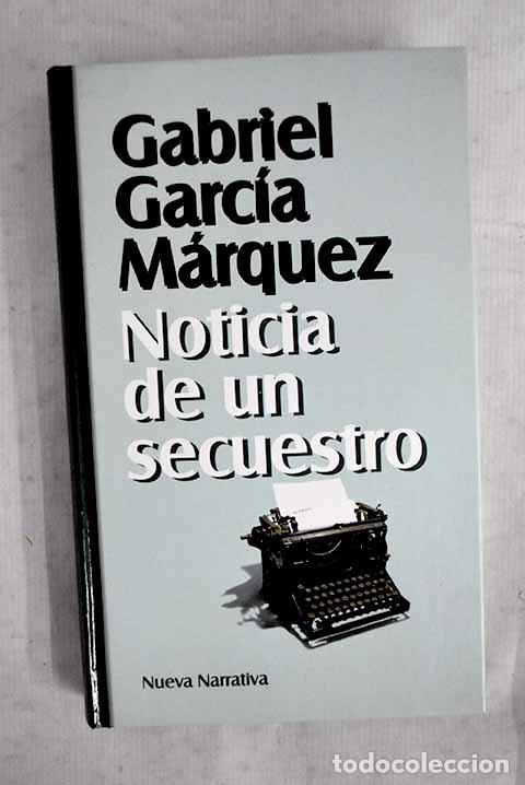 Libri di seconda mano: Noticia de un secuestro.- Garc&iacute;a M&aacute;rquez, Gabriel
