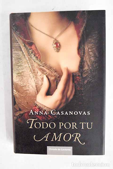 books: Todo por tu amor: incluye el relato S&oacute;lo abr&aacute;zame.- Turr&oacute; i Casanovas, Anna