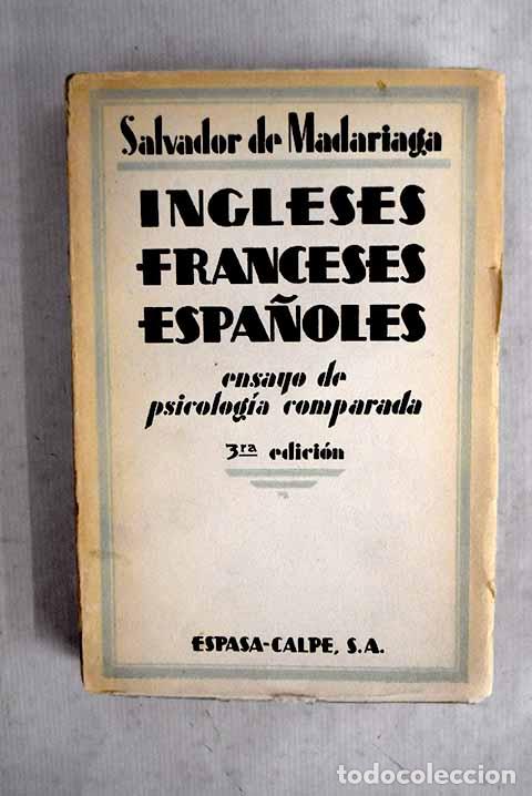 Libri di seconda mano: Ingleses, franceses, espa&ntilde;oles: ensayo de psicolog&iacute;a colectiva comparada.- Madariaga, Salvador de