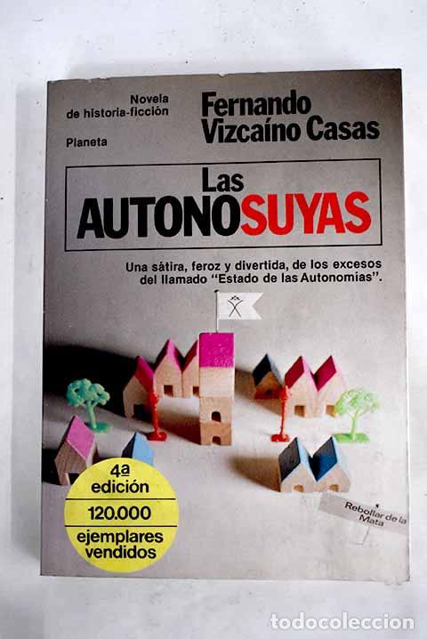 Libri di seconda mano: Las autonosuyas: novela de histori-ficci&oacute;n.- Vizca&iacute;no Casas, Fernando