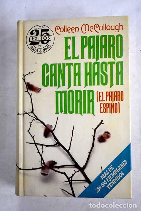 Libros: El p&aacute;jaro canta hasta morir.- McCullough, Colleen