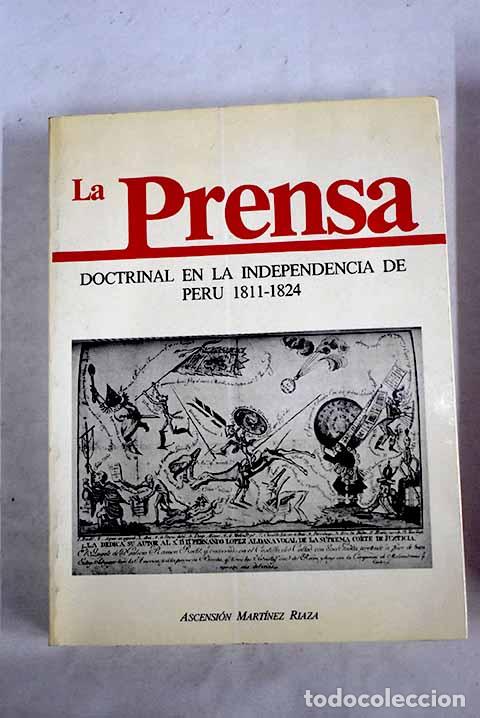 Libros: La prensa doctrinal en la independencia del Per&uacute;: 1811-1824.- Mart&iacute;nez Riaza, Ascensi&oacute;n