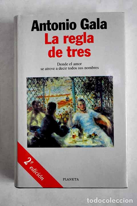 books: La regla de tres: Gala, Antonio.- Gala, Antonio
