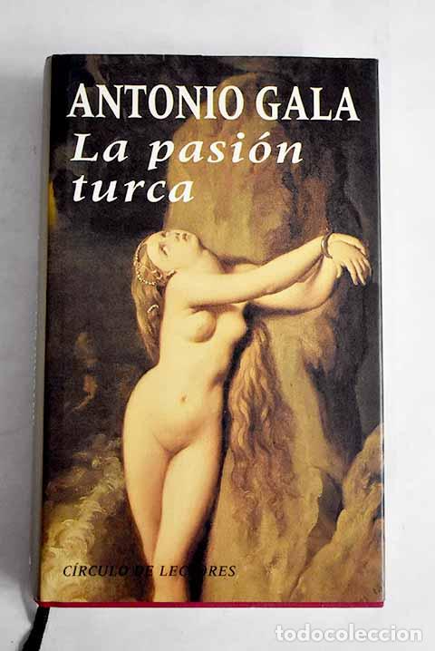 books: La pasi&oacute;n turca: Gala, Antonio.- Gala, Antonio