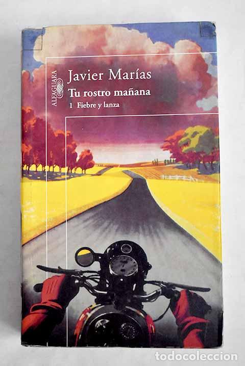 books: Tu rostro ma&ntilde;ana, tomo I. Fiebre y lanza.- Mar&iacute;as, Javier
