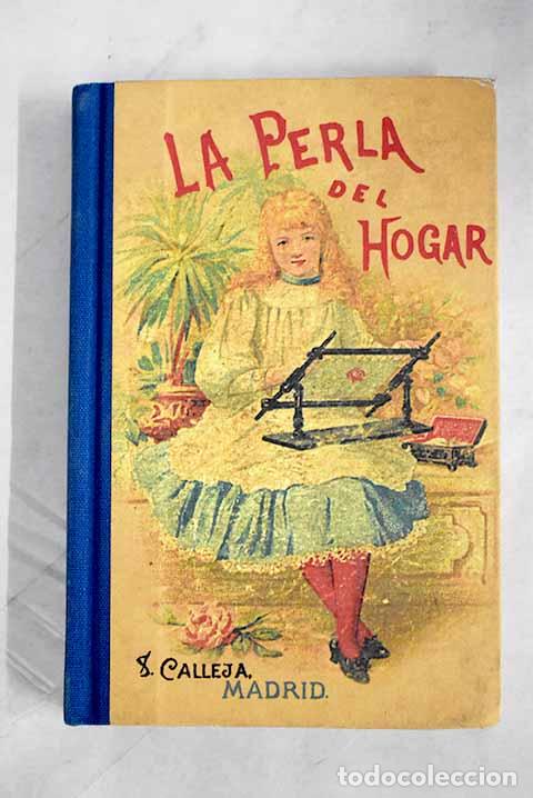 Libros: La perla del hogar: principios de lectura para ni&ntilde;as : tercera parte.- Calleja, Saturnino