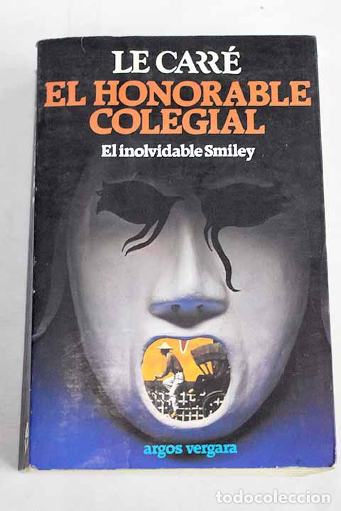books: El honorable colegial: el inolvidable Smiley.- Le Carr&eacute;, John