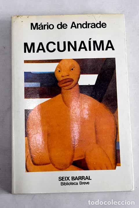 books: Macuna&iacute;ma: (el heroe sin ningun caracter).- Andrade, M&aacute;rio de