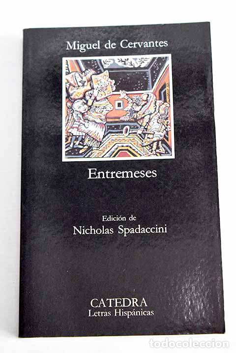 Libros: Entremeses: Cervantes Saavedra, Miguel de.- Cervantes Saavedra, Miguel de