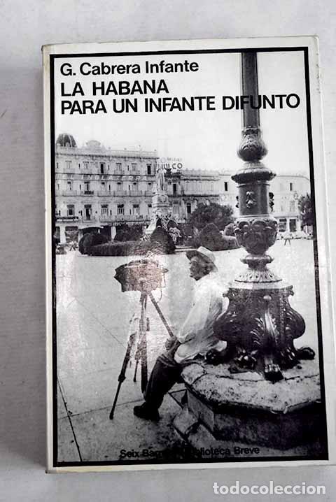 Libros: La Habana para un infante difunto.- Cabrera Infante, Guillermo