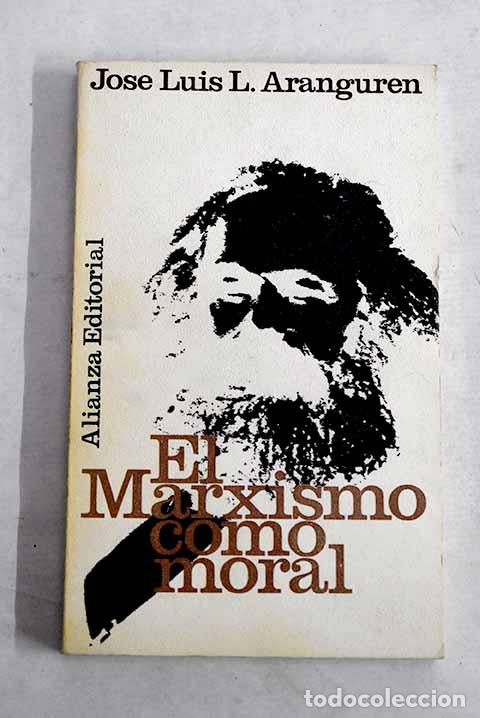 Libros: El marxismo como moral.- L&oacute;pez Aranguren, Jos&eacute; Luis