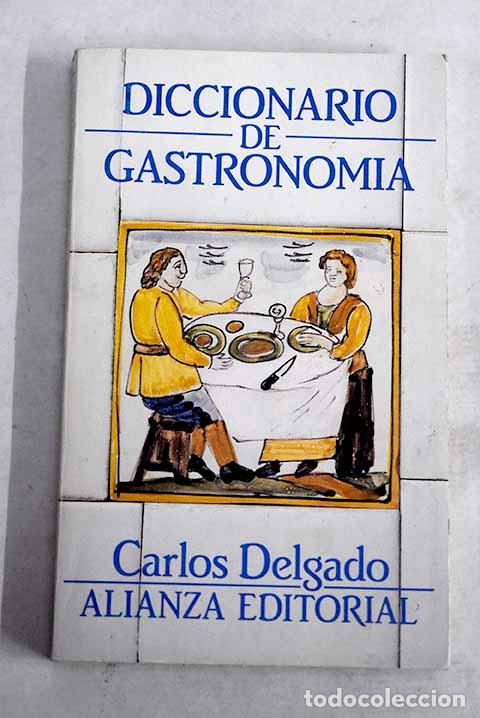 Libros: Diccionario de gastronom&iacute;a.- Delgado, Carlos