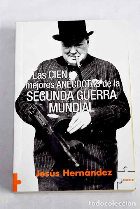 books: Las cien mejores an&eacute;cdotas de la Segunda Guerra Mundial.- Hern&aacute;ndez, Jes&uacute;s