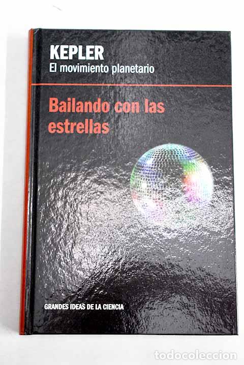 books: Kepler, el movimiento planetario: bailando con las estrellas.- Battaner L&oacute;pez, Eduardo