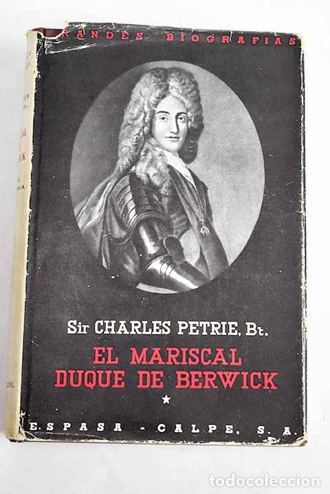 books: El Mariscal Duque de Berwick: retrato de una &eacute;poca.- Petrie, Charles