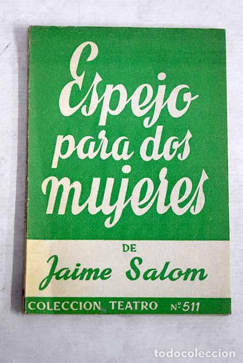Livros em segunda m&atilde;o: Espejo para dos mujeres: comedia en dos actos.- Salom, Jaime