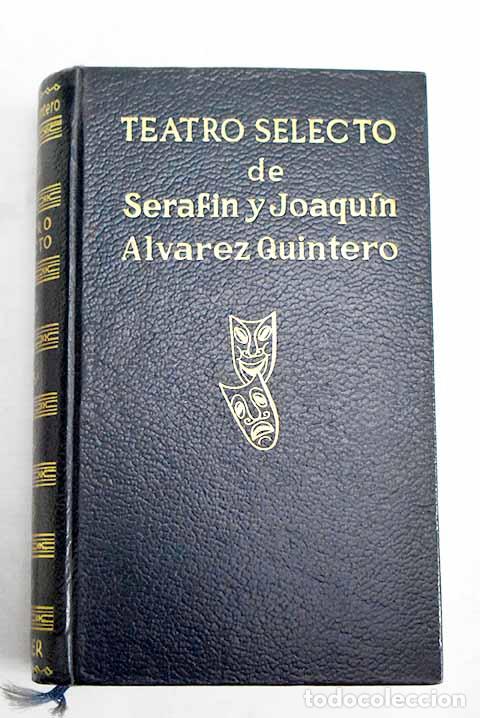 Livros em segunda m&atilde;o: Teatro selecto de los Hermanos Alvarez Quintero.- &Aacute;lvarez Quintero, Serafin y Joaqu&iacute;n