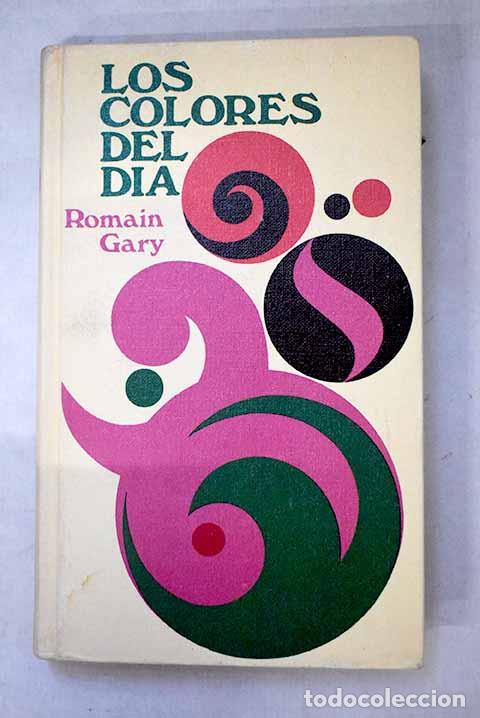 Libri di seconda mano: Los colores del dia: Gary, Romain.- Gary, Romain