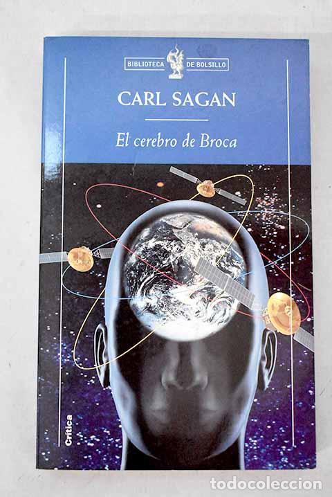 Libri di seconda mano: El cerebro de Broca: reflexiones sobre el apasionante mundo de la ciencia.- Sagan, Carl