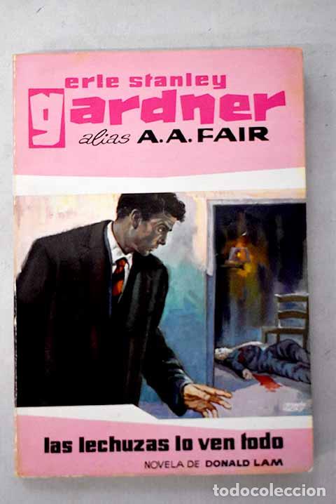 Libros: Las lechuzas lo ven todo.- Gardner, Erle Stanley