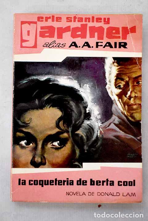 Libros: La coqueter&iacute;a de Berta Cool.- Gardner, Erle Stanley