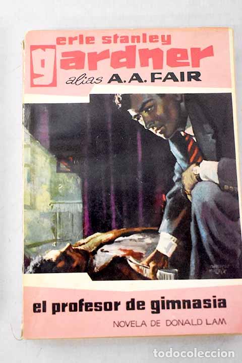 Libros: El profesor de gimnasia.- Gardner, Erle Stanley