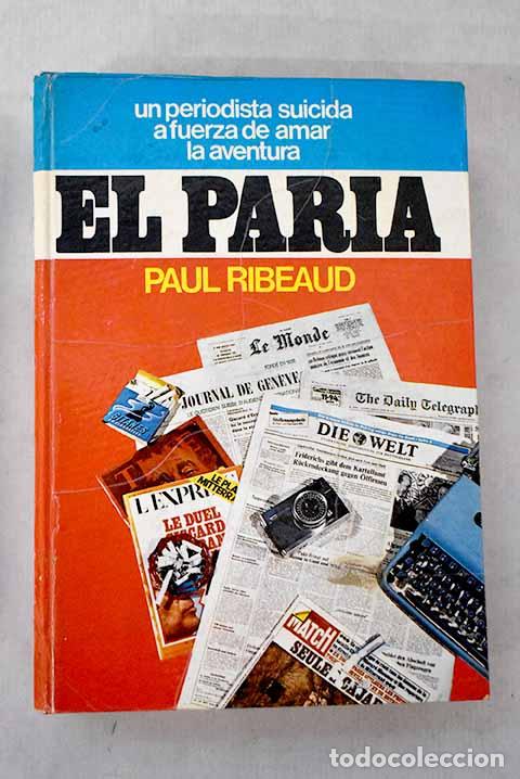 Libros: El paria: Ribeaud, Paul.- Ribeaud, Paul