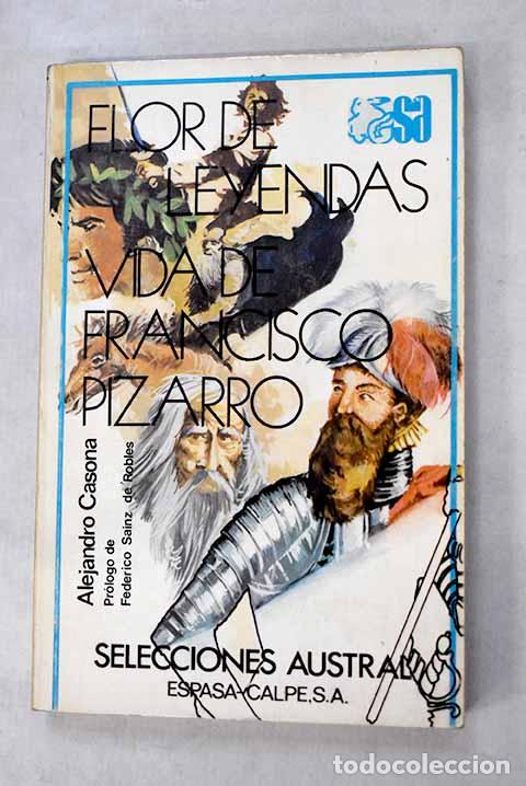 Libros: Flor de leyendas; Vida de Francisco Pizarro.- Casona, Alejandro