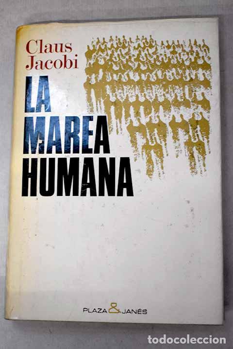 Libros: La marea humana: Jacobi, Claus.- Jacobi, Claus