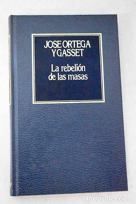 Libros: La rebeli&oacute;n de las masas.- Ortega y Gasset, Jos&eacute;