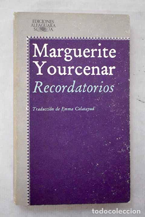 Libros: Recordatorios: Yourcenar, Marguerite.- Yourcenar, Marguerite