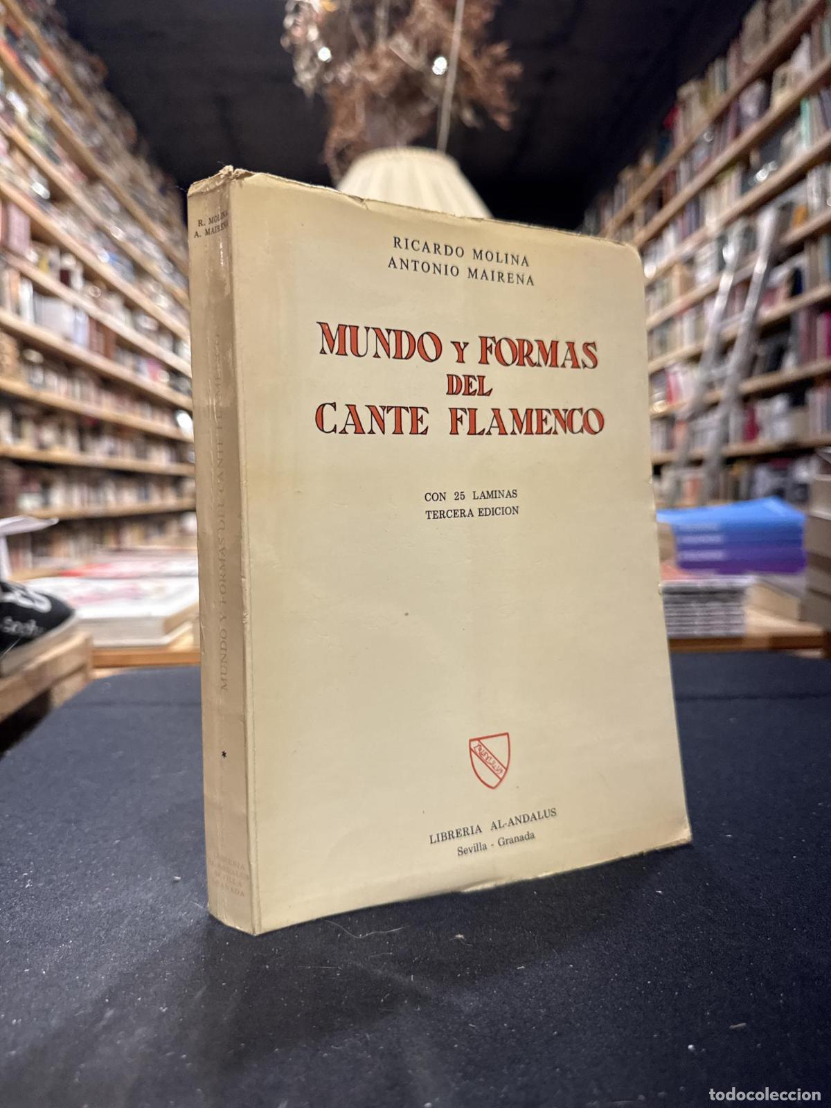 Libros: Mundo y formas del cante flamenco - Ricardo Molina; Antonio Mairena