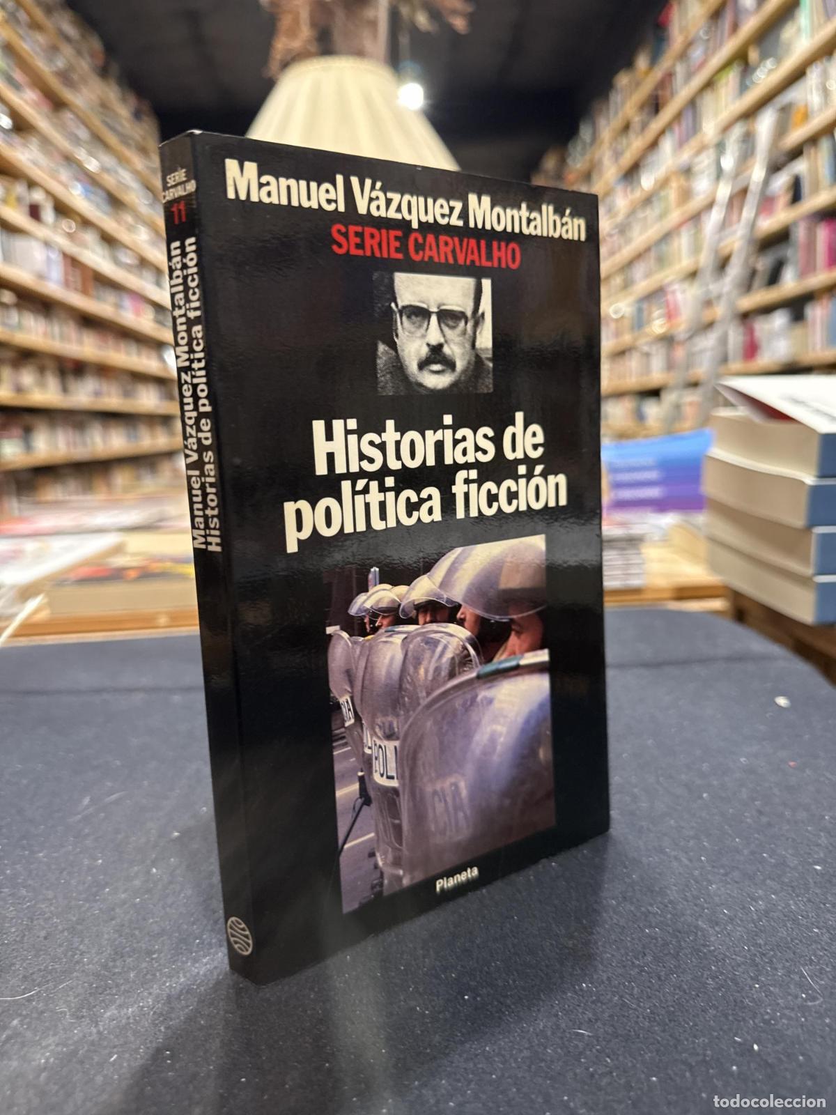 Livres: Historias de pol&iacute;tica ficci&oacute;n - V&aacute;zquez Montalb&aacute;n, Manuel
