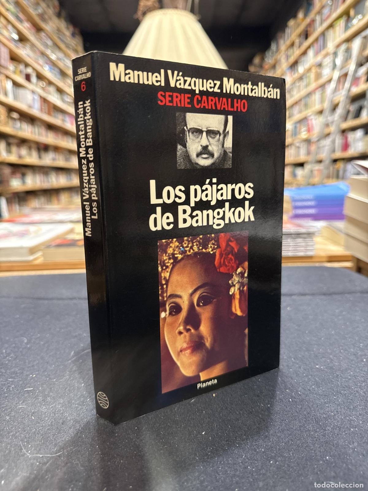 Libri di seconda mano: Los p&aacute;jaros de Bangkok - V&aacute;zquez Montalb&aacute;n, Manuel