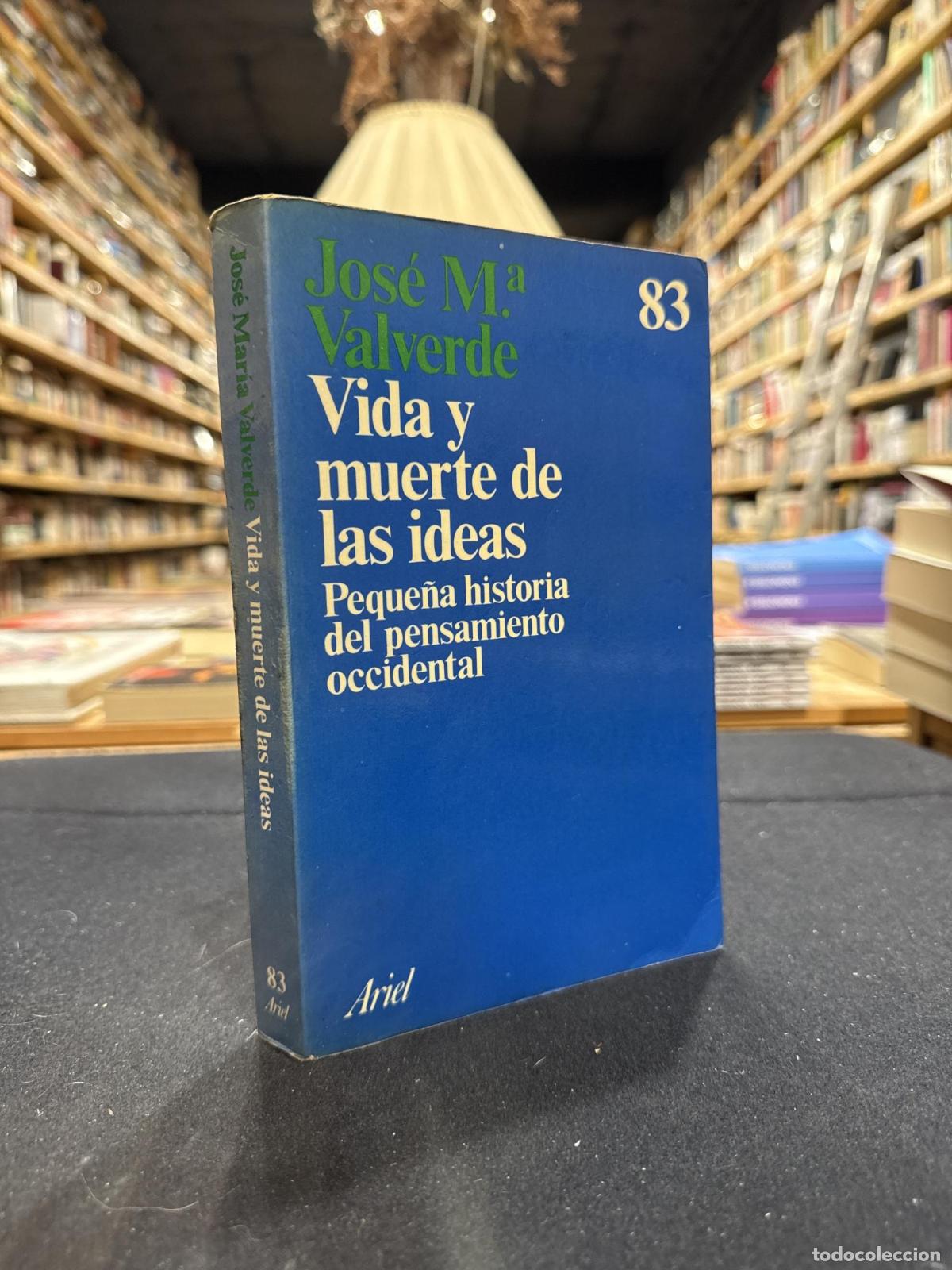 Libros: Vida y muerte de las ideas - Jos&eacute; Mar&iacute;a Valverde