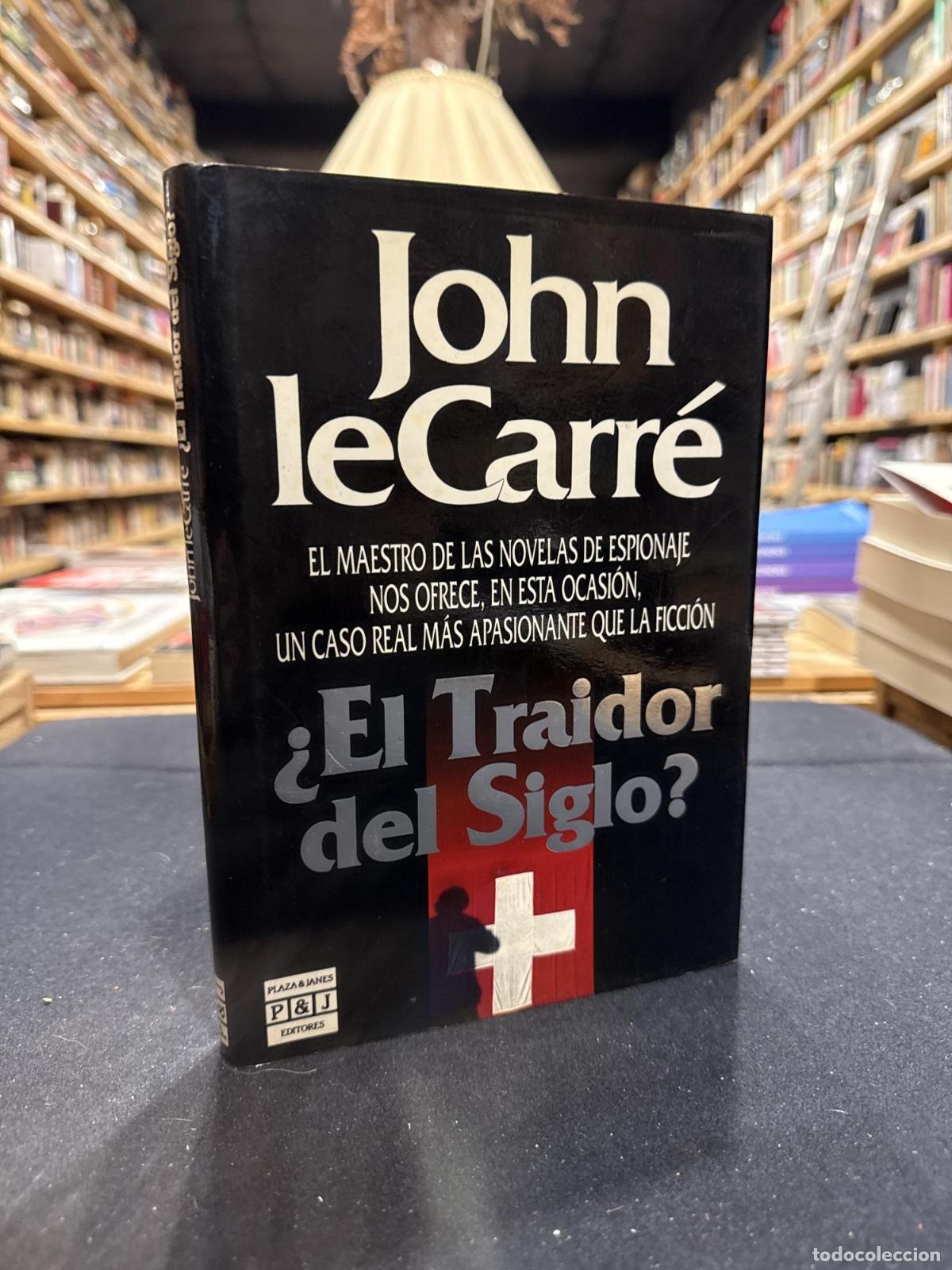 &iquest;El traidor del siglo? - John Le Carr&eacute;