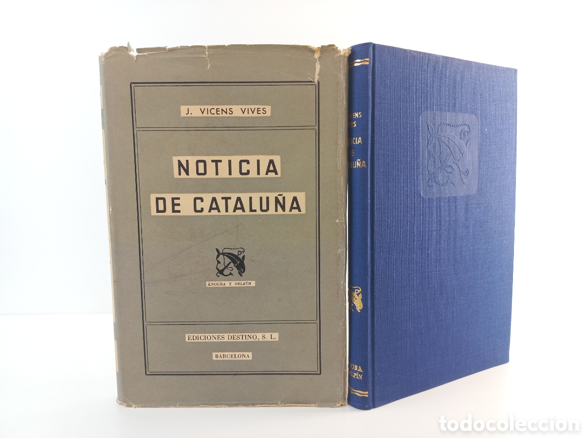 Livres: Noticia de Catalunya. Vicens Vives. Destino, ancora y delf&iacute;n, primera edici&oacute;n, 1954.