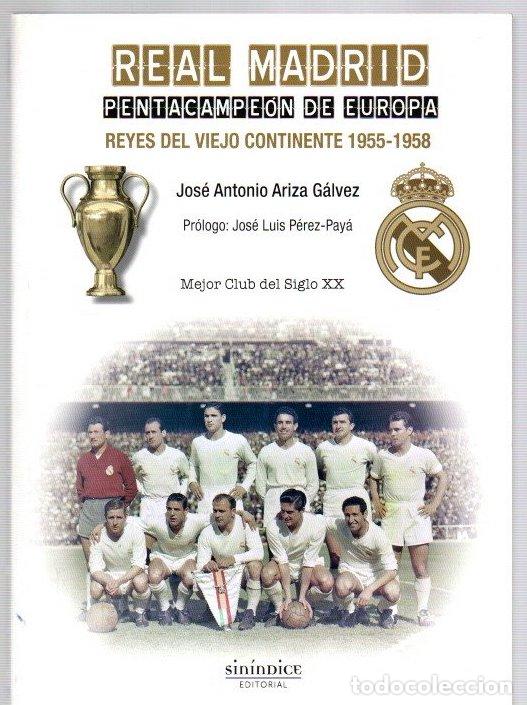 Libros: Real Madrid. Pentacampe&oacute;n de Europa. Reyes del viejo continente 1955-1958 - Ariza G&aacute;lvez, Jos&eacute; Anton