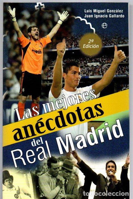 Libros: Las mejores an&eacute;cdotas del Real Madrid - Juan Ignacio Gallardo