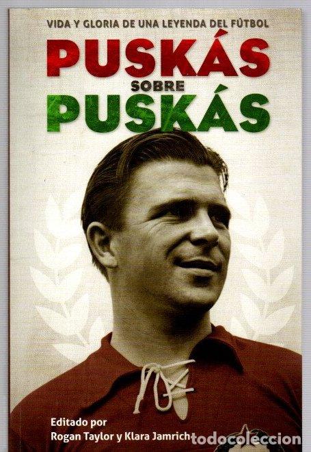 Libros: Puskas sobre Puskas. Vida y gloria de una leyenda del futbol - Taylos, Rogan/Jamrich, Klara (Eds.)