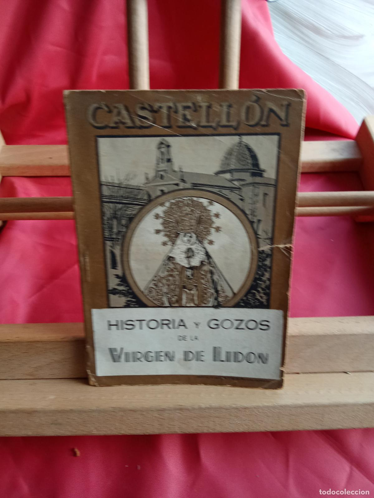 Libros: Castell&oacute;n. Historia y Gozos de la Virgen de Lidon 1924 N.4088
