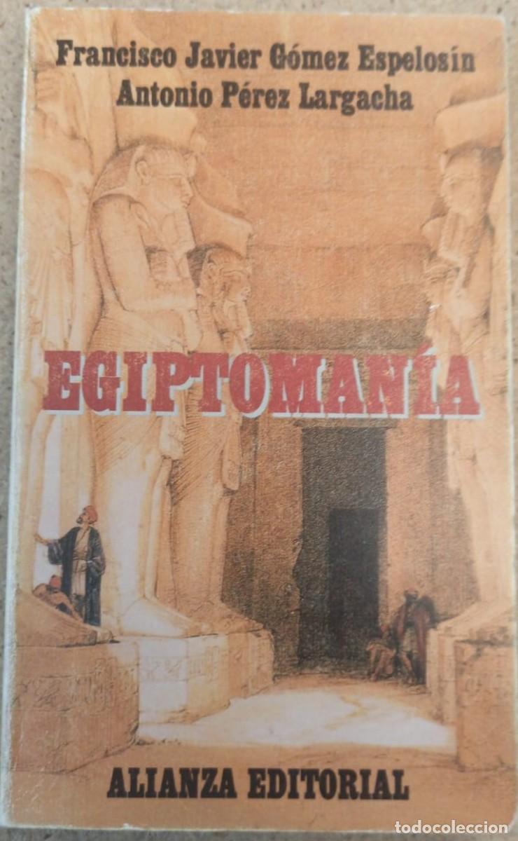 B&uuml;cher: Egiptoman&iacute;a - Francisco Javier G&oacute;mez Espelos&iacute;n/Antonio P&eacute;rez Lar