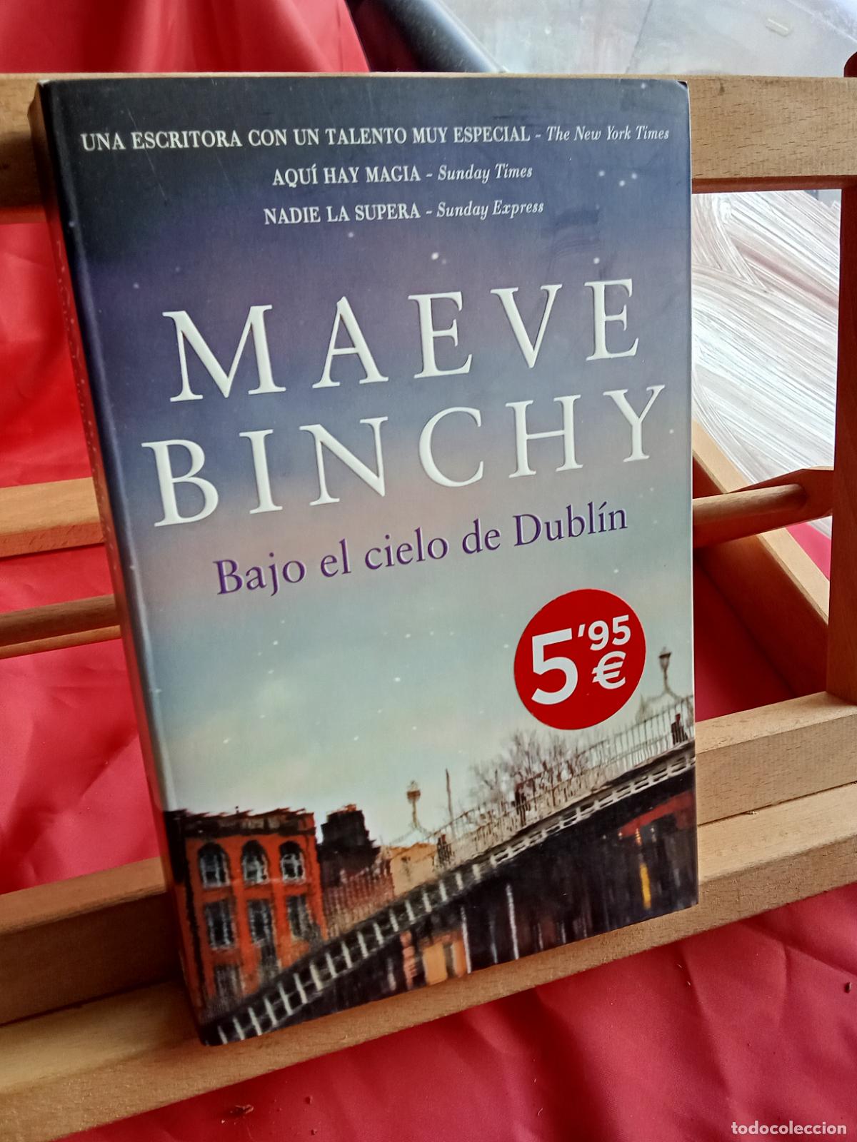 Libros: Bajo el cielo de Dubl&iacute;n. Maeve Binchy L.28105-920